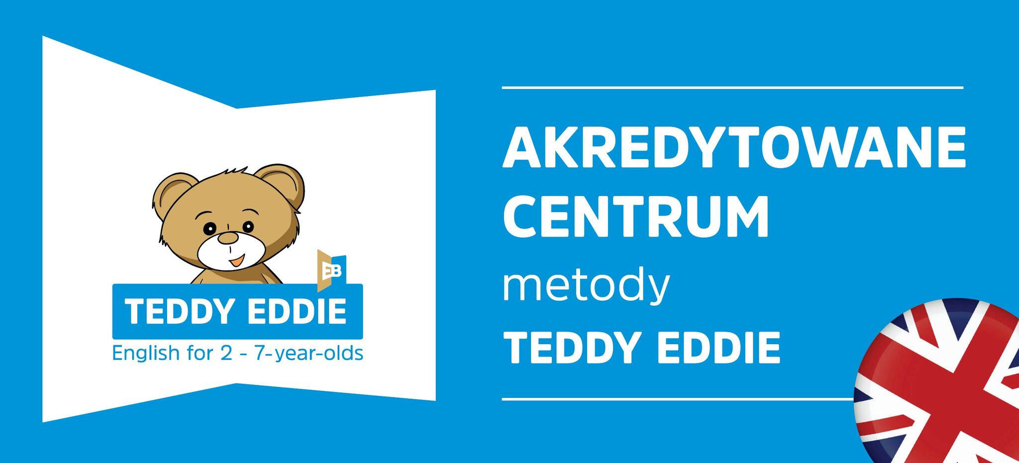 ŚWIAT JĘZYKÓW AKREDYTOWANYM
OŚRODKIEM LICENCJONOWANEJ METODY TEDDY EDDIE